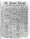 Liverpool Shipping Telegraph and Daily Commercial Advertiser Friday 19 August 1870 Page 1