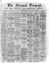 Liverpool Shipping Telegraph and Daily Commercial Advertiser Monday 22 August 1870 Page 1