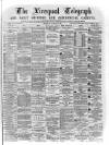 Liverpool Shipping Telegraph and Daily Commercial Advertiser