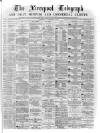 Liverpool Shipping Telegraph and Daily Commercial Advertiser