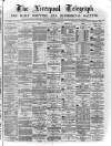 Liverpool Shipping Telegraph and Daily Commercial Advertiser