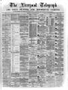 Liverpool Shipping Telegraph and Daily Commercial Advertiser