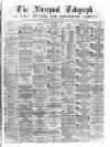 Liverpool Shipping Telegraph and Daily Commercial Advertiser Tuesday 13 December 1870 Page 1