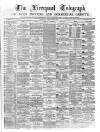 Liverpool Shipping Telegraph and Daily Commercial Advertiser Thursday 22 December 1870 Page 1