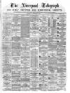 Liverpool Shipping Telegraph and Daily Commercial Advertiser Wednesday 28 December 1870 Page 1