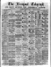 Liverpool Shipping Telegraph and Daily Commercial Advertiser Wednesday 22 February 1871 Page 1