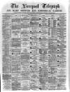 Liverpool Shipping Telegraph and Daily Commercial Advertiser Wednesday 08 March 1871 Page 1