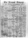 Liverpool Shipping Telegraph and Daily Commercial Advertiser Friday 31 March 1871 Page 1