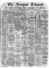 Liverpool Shipping Telegraph and Daily Commercial Advertiser Monday 29 May 1871 Page 1