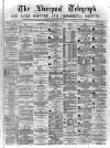 Liverpool Shipping Telegraph and Daily Commercial Advertiser Thursday 01 June 1871 Page 1