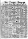 Liverpool Shipping Telegraph and Daily Commercial Advertiser Thursday 22 June 1871 Page 1