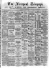 Liverpool Shipping Telegraph and Daily Commercial Advertiser