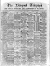 Liverpool Shipping Telegraph and Daily Commercial Advertiser Tuesday 11 July 1871 Page 1