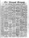 Liverpool Shipping Telegraph and Daily Commercial Advertiser Friday 28 July 1871 Page 1