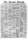 Liverpool Shipping Telegraph and Daily Commercial Advertiser Saturday 12 August 1871 Page 1