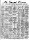 Liverpool Shipping Telegraph and Daily Commercial Advertiser