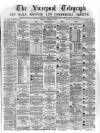 Liverpool Shipping Telegraph and Daily Commercial Advertiser Friday 27 October 1871 Page 1