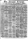 Liverpool Shipping Telegraph and Daily Commercial Advertiser Thursday 30 November 1871 Page 1