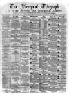 Liverpool Shipping Telegraph and Daily Commercial Advertiser Friday 01 December 1871 Page 1