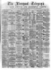 Liverpool Shipping Telegraph and Daily Commercial Advertiser Monday 04 December 1871 Page 1
