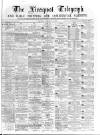 Liverpool Shipping Telegraph and Daily Commercial Advertiser Saturday 30 December 1871 Page 1