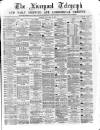 Liverpool Shipping Telegraph and Daily Commercial Advertiser Monday 15 January 1872 Page 1