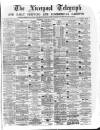 Liverpool Shipping Telegraph and Daily Commercial Advertiser Thursday 18 January 1872 Page 1