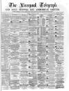 Liverpool Shipping Telegraph and Daily Commercial Advertiser