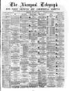 Liverpool Shipping Telegraph and Daily Commercial Advertiser Wednesday 31 January 1872 Page 1