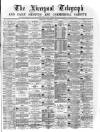 Liverpool Shipping Telegraph and Daily Commercial Advertiser Thursday 01 February 1872 Page 1