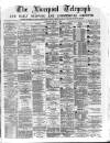 Liverpool Shipping Telegraph and Daily Commercial Advertiser Saturday 02 March 1872 Page 1