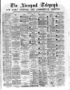 Liverpool Shipping Telegraph and Daily Commercial Advertiser