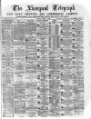 Liverpool Shipping Telegraph and Daily Commercial Advertiser