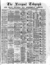 Liverpool Shipping Telegraph and Daily Commercial Advertiser