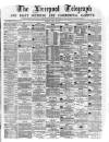 Liverpool Shipping Telegraph and Daily Commercial Advertiser