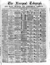 Liverpool Shipping Telegraph and Daily Commercial Advertiser