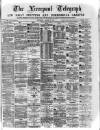 Liverpool Shipping Telegraph and Daily Commercial Advertiser