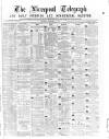 Liverpool Shipping Telegraph and Daily Commercial Advertiser Monday 02 September 1872 Page 1