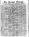 Liverpool Shipping Telegraph and Daily Commercial Advertiser