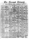 Liverpool Shipping Telegraph and Daily Commercial Advertiser