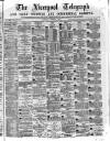 Liverpool Shipping Telegraph and Daily Commercial Advertiser