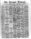 Liverpool Shipping Telegraph and Daily Commercial Advertiser