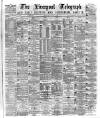 Liverpool Shipping Telegraph and Daily Commercial Advertiser Saturday 04 April 1874 Page 1