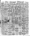 Liverpool Shipping Telegraph and Daily Commercial Advertiser Tuesday 09 June 1874 Page 1