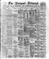 Liverpool Shipping Telegraph and Daily Commercial Advertiser Friday 28 May 1875 Page 1