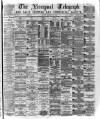 Liverpool Shipping Telegraph and Daily Commercial Advertiser Friday 25 February 1876 Page 1