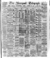 Liverpool Shipping Telegraph and Daily Commercial Advertiser Saturday 08 April 1876 Page 1