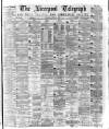 Liverpool Shipping Telegraph and Daily Commercial Advertiser Tuesday 25 April 1876 Page 1