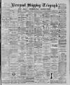 Liverpool Shipping Telegraph and Daily Commercial Advertiser Saturday 17 January 1885 Page 1