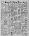 Liverpool Shipping Telegraph and Daily Commercial Advertiser Thursday 29 January 1885 Page 1